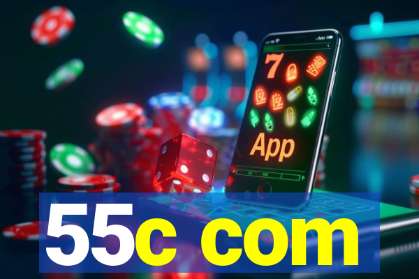 55c com